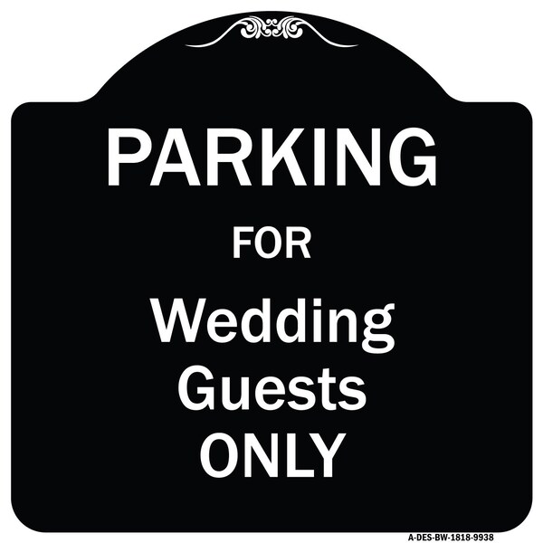 Designer Series-Parking For Wedding Guests Only Black & White Heavy-Gauge Aluminum
